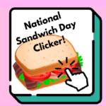 Play National Sandwich Day Clicker